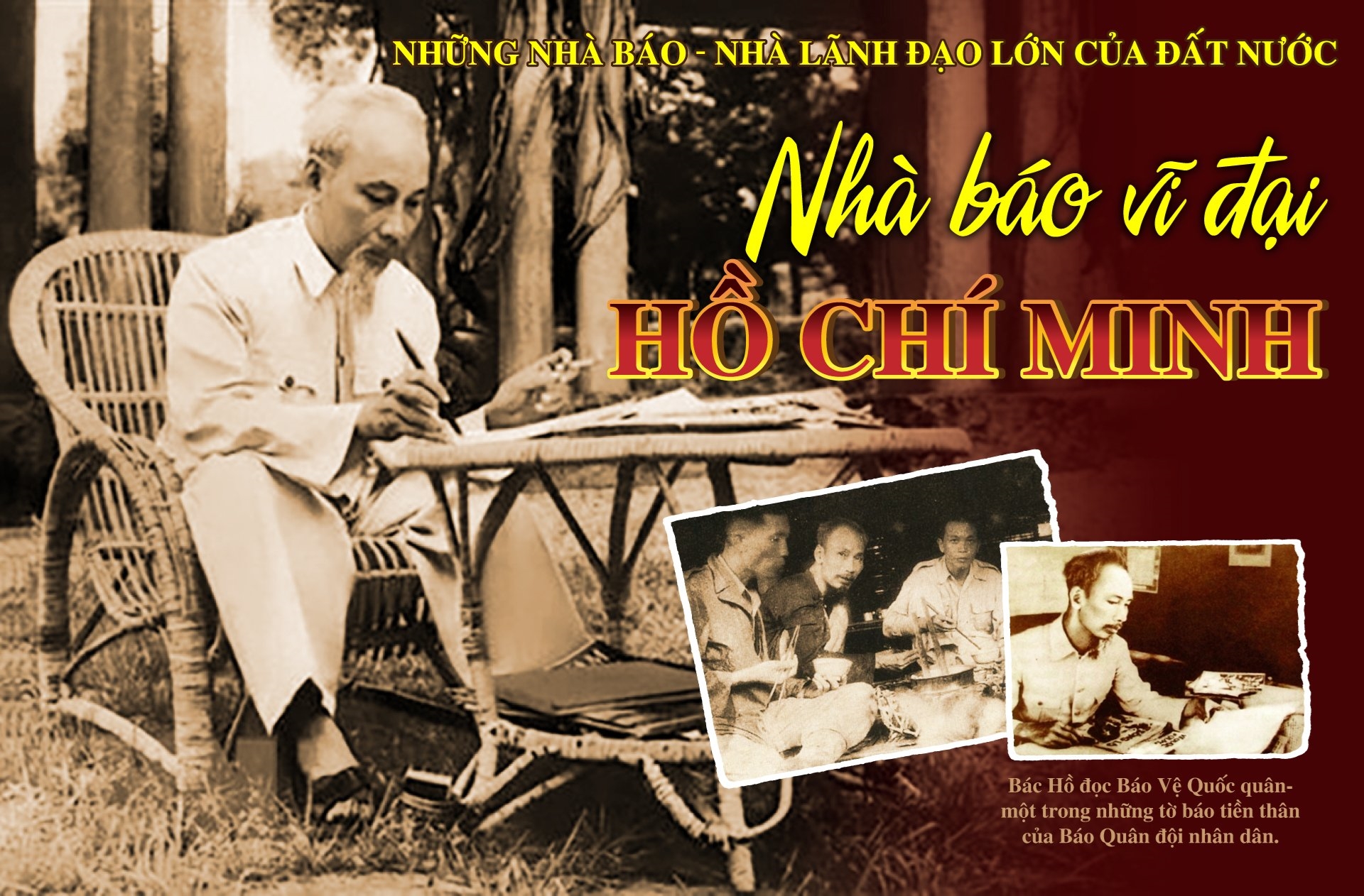 CHỦ TỊCH HỒ CHÍ MINH - NGƯỜI THẦY CỦA BÁO CHÍ CÁCH MẠNG VIỆT NAM