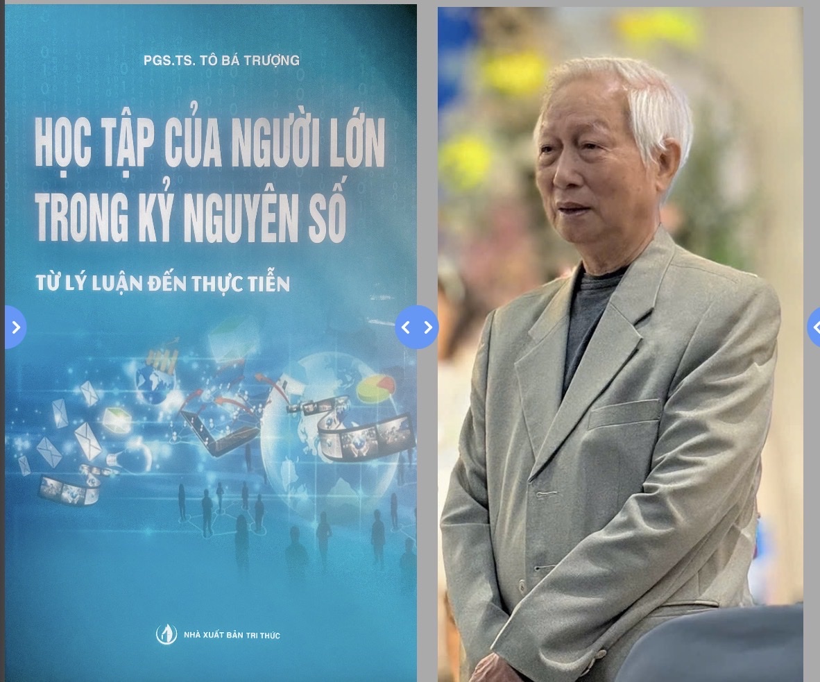 “HỌC TẬP CỦA NGƯỜI LỚN TRONG KỶ NGUYÊN SỐ TỪ LÝ LUẬN ĐẾN THỰC TIỄN”: MỘT CUỐN SÁCH GIÚP NGƯỜI ĐỌC HIỂU SÂU, LÀM ĐÚNG VÀ PHÁT TRIỂN SÁNG TẠO TRONG LĨNH VỰC GIÁO DỤC NGƯỜI LỚN