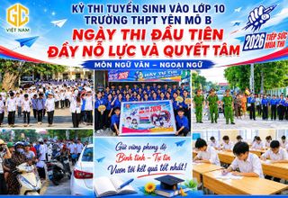 Ninh Bình: Kỳ thi vào lớp 10 tại THPT Yên Mô B diễn ra nghiêm túc, an toàn và đầy nỗ lực