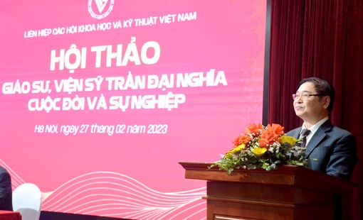 Hội thảo Giáo sư, Viện sĩ Trần Đại Nghĩa - Cuộc đời và sự nghiệp