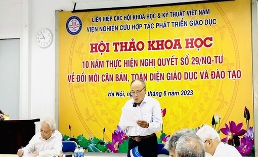 HỘI THẢO KHOA HỌC “10 năm thực hiện Nghị quyết số 29-NQ/TƯ về đổi mới căn bản, toàn diện giáo dục và đào tạo”