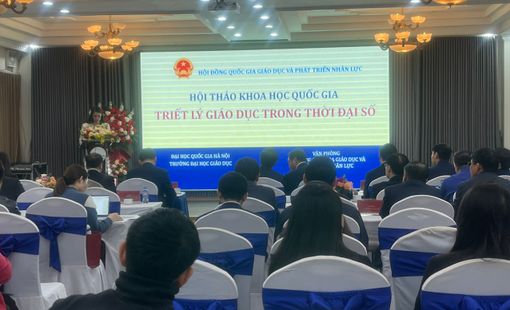 HỘI THẢO “TRIẾT LÝ GIÁO DỤC TRONG THỜI ĐẠI SỐ”: ĐỊNH HÌNH TƯ DUY GIÁO DỤC MỚI CHO VIỆT NAM