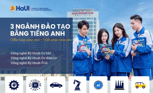 Ba chương trình đào tạo bằng tiếng Anh tại Trường Cơ khí - Ô tô, HaUI: Lợi thế cho kỹ sư thời đại công nghệ cao