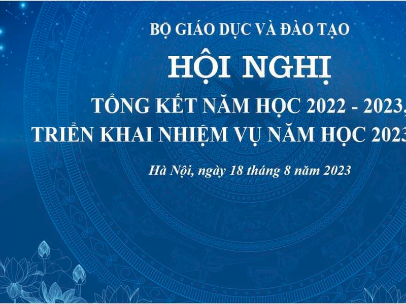 Bộ GD&ĐT: HỘI NGHỊ TỔNG KẾT NĂM HỌC 2022-2023, TRIỂN KHAI NHIỆM VỤ NĂM HỌC 2023-2024