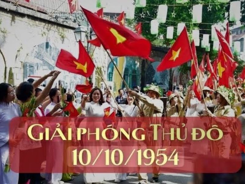 Ý NGHĨA LỊCH SỬ VÀ GIÁ TRỊ TRƯỜNG TỒN CỦA NGÀY GIẢI PHÓNG THỦ ĐÔ 10/10